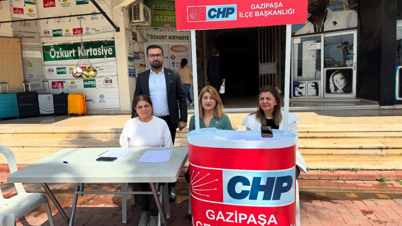 CHP GAZİPAŞA İMAMOĞLU’NA  DESTEK İÇİN SAHADA